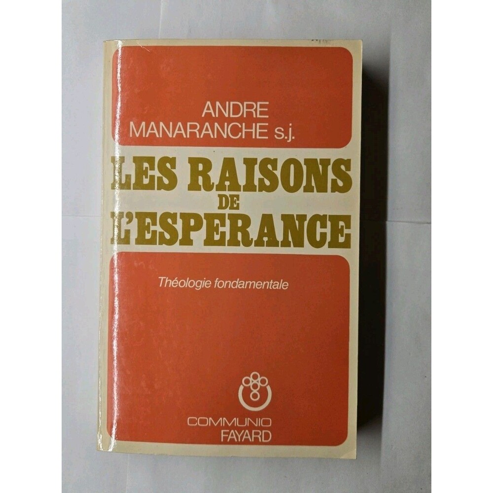 Les Raisons de l'espérance Théologie fondamentale André Manaranche, S.J. 1978 PB